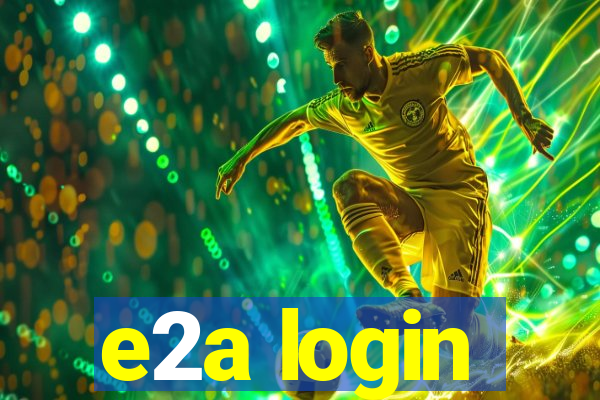 e2a login